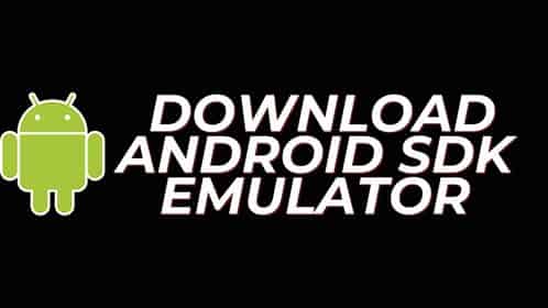 Download Android SDK Emulator 2022