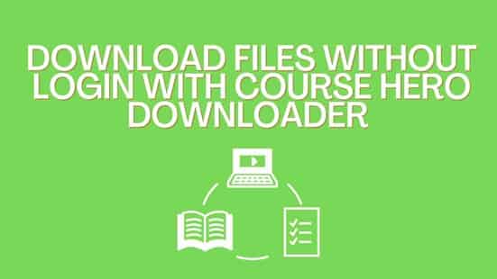 Download Files Without Login With Course Hero Downloader 2022